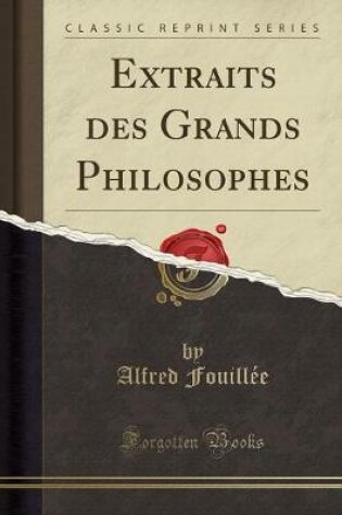 Cover of Extraits Des Grands Philosophes (Classic Reprint)