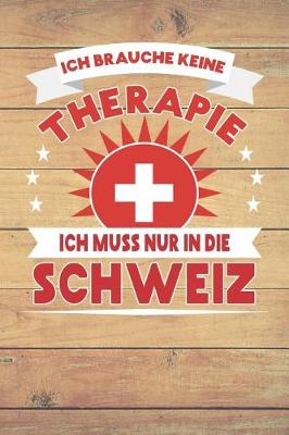 Book cover for Ich Brauche Keine Therapie Ich Muss Nur in Die Schweiz