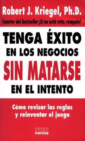 Book cover for Tenga Exito En Los Negocios Sin Matarse En El Intento