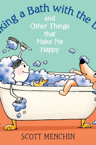 Cover of Taking a Bath with the Dog and Other Things that Make Me Happy