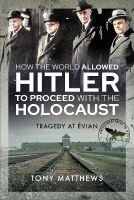 Book cover for How the World Allowed Hitler to Proceed with the Holocaust