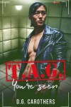 Book cover for T.A.G. You're Seen