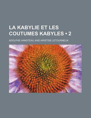 Book cover for La Kabylie Et Les Coutumes Kabyles (2)