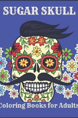 Cover of Sugar Skull Coloring Books for Adults