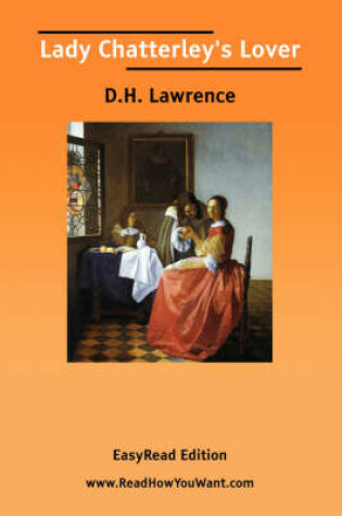 Cover of Lady Chatterley's Lover [Easyread Edition]