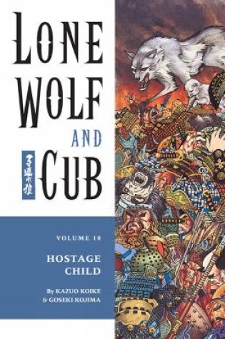 Cover of Lone Wolf And Cub Volume 10: Hostage Child
