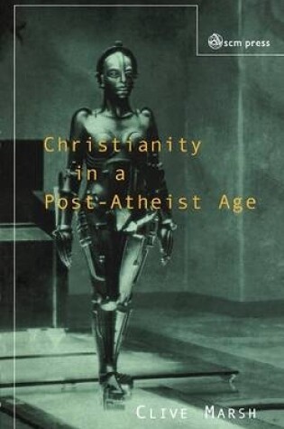 Cover of Christianity in a Post-atheist Age