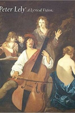 Cover of Peter Lely: a Lyrical Vision