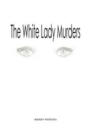 Cover of The White Lady Murders