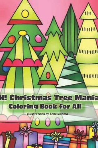 Cover of OH! Christmas Tree Mania Coloring Book for All