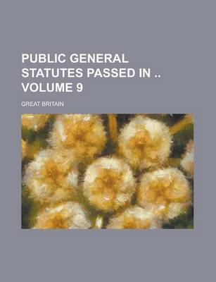 Book cover for Public General Statutes Passed in Volume 9