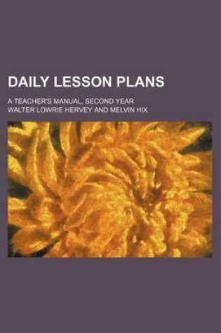 Cover of Daily Lesson Plans; A Teacher's Manual, Second Year