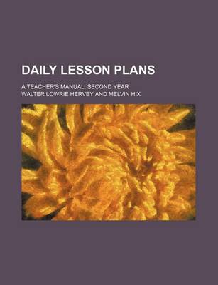 Book cover for Daily Lesson Plans; A Teacher's Manual, Second Year