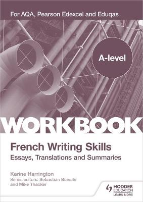 Book cover for A-level French Writing Skills: Essays, Translations and Summaries