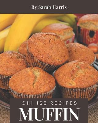 Book cover for Oh! 123 Muffin Recipes