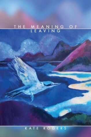 Cover of The Meaning of Leaving