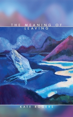 Book cover for The Meaning of Leaving