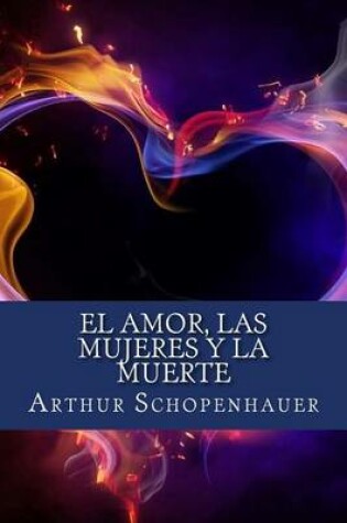 Cover of El Amor, Las Mujeres y La Muerte (Spanish Edition)