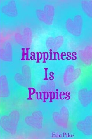 Cover of Happiness Is Puppies