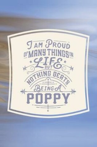 Cover of I Am Proud Of Many Things In Life But Nothing Beats Being A Poppy