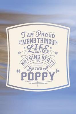 Book cover for I Am Proud Of Many Things In Life But Nothing Beats Being A Poppy