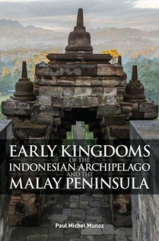 Cover of Early Kingdoms of the Indonesian Archipelago and the Malay Peninsula