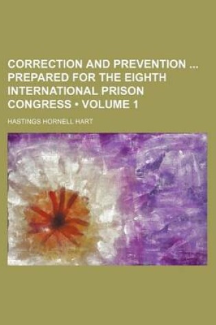 Cover of Correction and Prevention Prepared for the Eighth International Prison Congress (Volume 1)