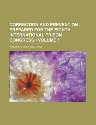 Book cover for Correction and Prevention Prepared for the Eighth International Prison Congress (Volume 1)