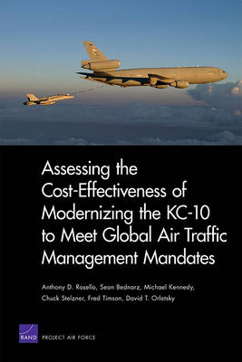 Book cover for Assessing the Cost-effectiveness of Modernizing the KC-10 to Meet Global Air Traffic Management Mandates