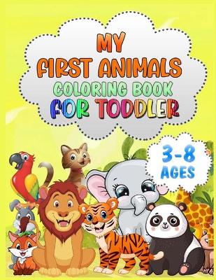 Cover of My First Animals Coloring Book for Toddlers