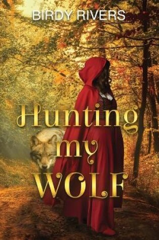 Cover of Hunting My Wolf