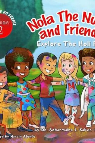 Cover of Nola The Nurse & Friends Explore The Holi Fest