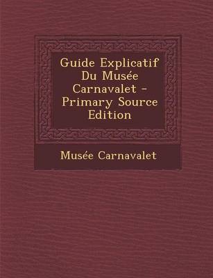 Book cover for Guide Explicatif Du Musee Carnavalet