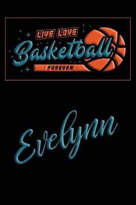 Book cover for Live Love Basketball Forever Evelynn