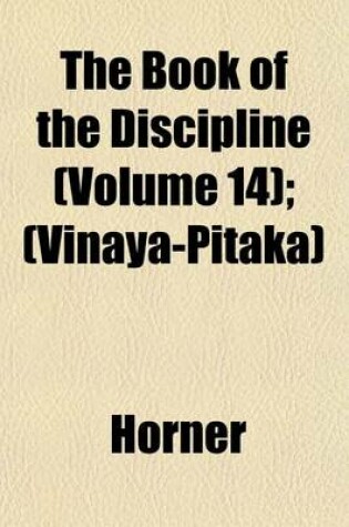 Cover of The Book of the Discipline (Volume 14); (Vinaya-Pitaka)