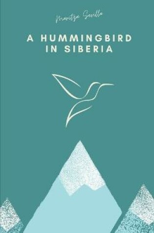 Cover of A Hummingbird in Siberia