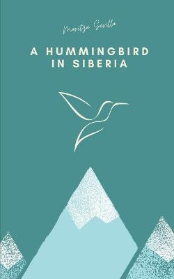 Cover of A Hummingbird in Siberia