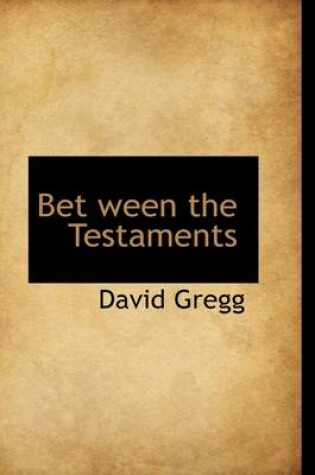 Cover of Bet Ween the Testaments