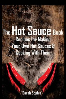 Book cover for The Hot Sauce Book