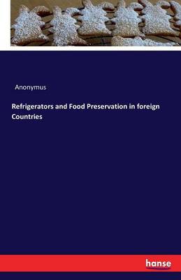 Book cover for Refrigerators and Food Preservation in foreign Countries