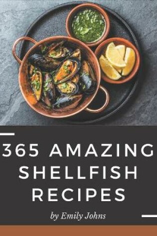 Cover of 365 Amazing Shellfish Recipes