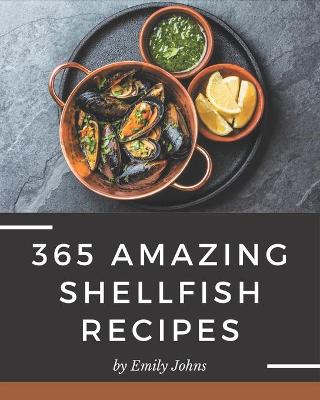 Book cover for 365 Amazing Shellfish Recipes