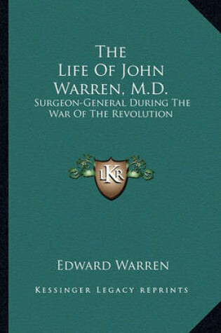 Cover of The Life of John Warren, M.D.