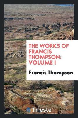 Book cover for The Works of Francis Thompson