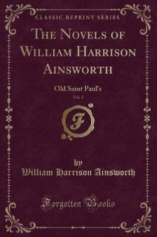 Cover of The Novels of William Harrison Ainsworth, Vol. 1
