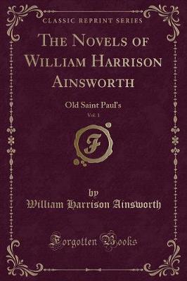 Book cover for The Novels of William Harrison Ainsworth, Vol. 1