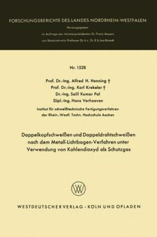 Cover of Doppelkopfschweissen Und Doppeldrahtschweissen Nach Dem Metall-Lichtbogen-Verfahren Unter Verwendung Von Kohlendioxyd ALS Schutzgas