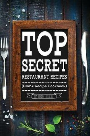Cover of Top Secret Restaurant Recipes