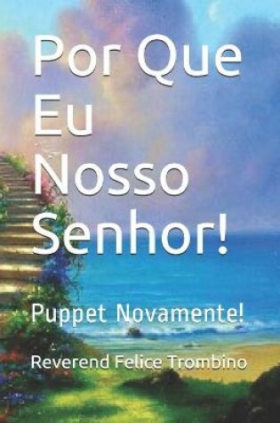 Cover of Por Que Eu Nosso Senhor!