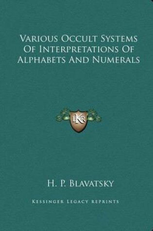 Cover of Various Occult Systems of Interpretations of Alphabets and Numerals